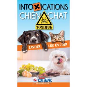 LE GUIDE PRATIQUE DES INTOXICATIONS CHIEN-CHAT : SAVOIR LES ÉVITER